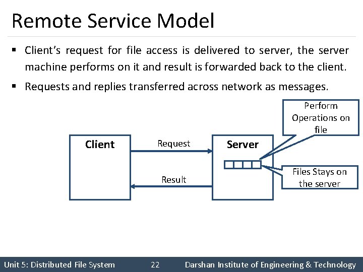 Remote Service Model § Client’s request for file access is delivered to server, the