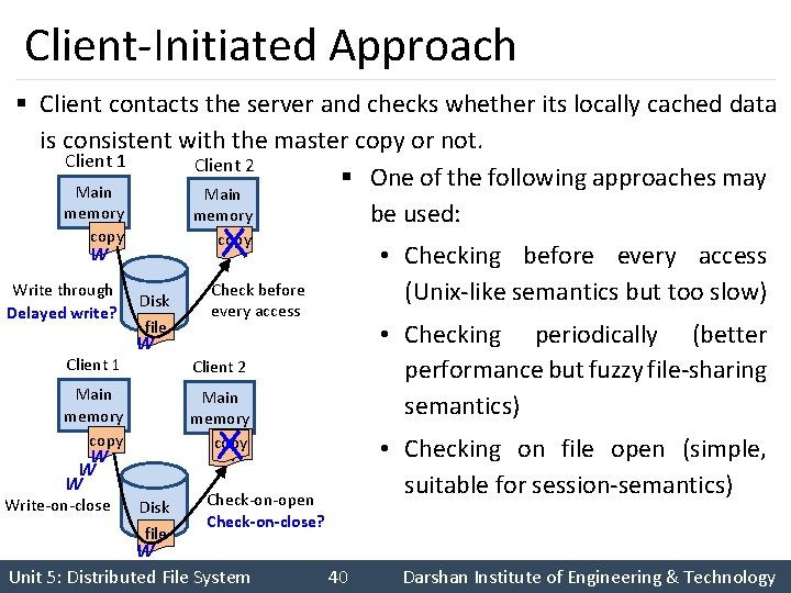 Client-Initiated Approach § Client contacts the server and checks whether its locally cached data