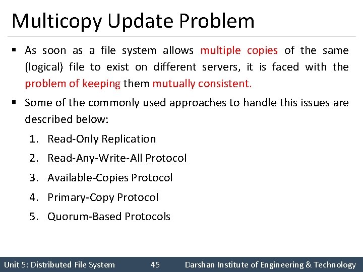 Multicopy Update Problem § As soon as a file system allows multiple copies of