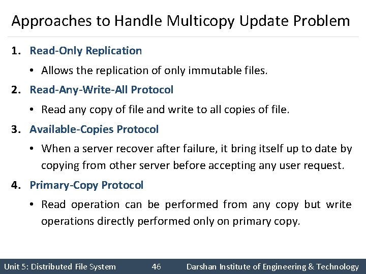 Approaches to Handle Multicopy Update Problem 1. Read-Only Replication • Allows the replication of