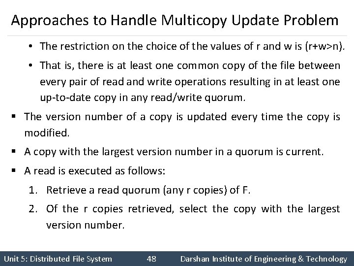 Approaches to Handle Multicopy Update Problem • The restriction on the choice of the