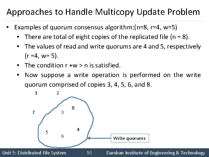 Approaches to Handle Multicopy Update Problem • Examples of quorum consensus algorithm: (n=8, r=4,