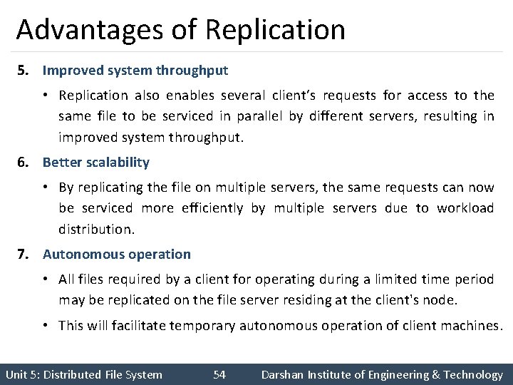 Advantages of Replication 5. Improved system throughput • Replication also enables several client’s requests