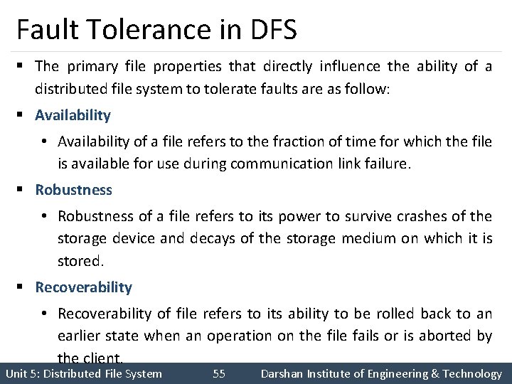 Fault Tolerance in DFS § The primary file properties that directly influence the ability Fault Tolerance in DFS § The primary file properties that directly influence the ability