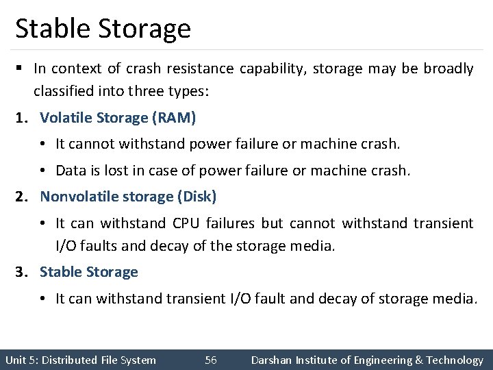 Stable Storage § In context of crash resistance capability, storage may be broadly classified Stable Storage § In context of crash resistance capability, storage may be broadly classified