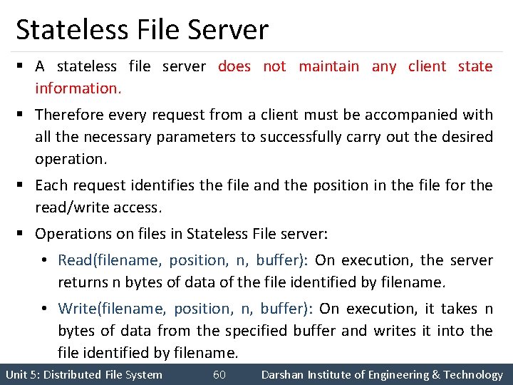 Stateless File Server § A stateless file server does not maintain any client state