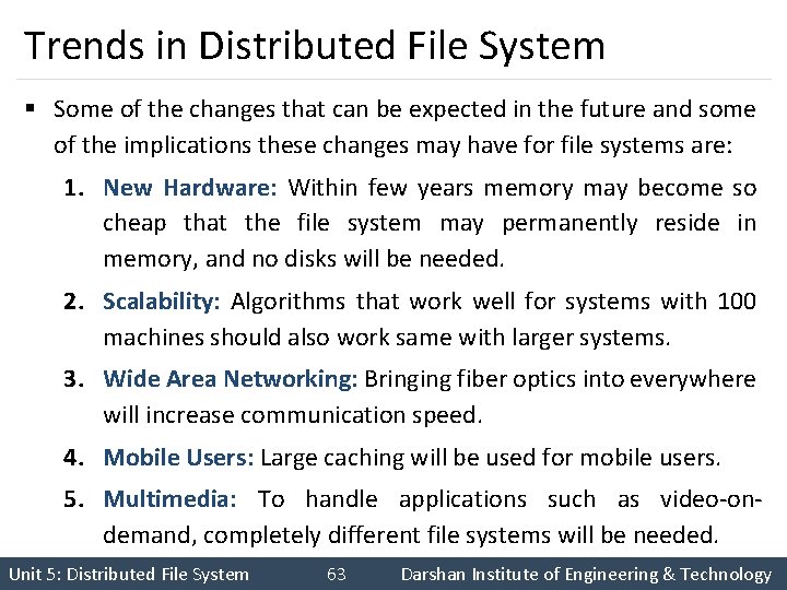 Trends in Distributed File System § Some of the changes that can be expected Trends in Distributed File System § Some of the changes that can be expected