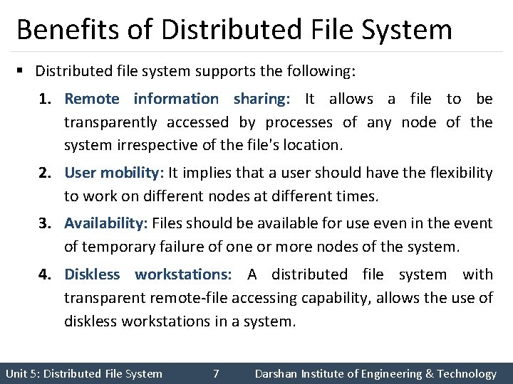 Benefits of Distributed File System § Distributed file system supports the following: 1. Remote