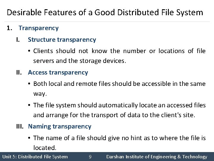 Desirable Features of a Good Distributed File System 1. Transparency I. Structure transparency • Desirable Features of a Good Distributed File System 1. Transparency I. Structure transparency •