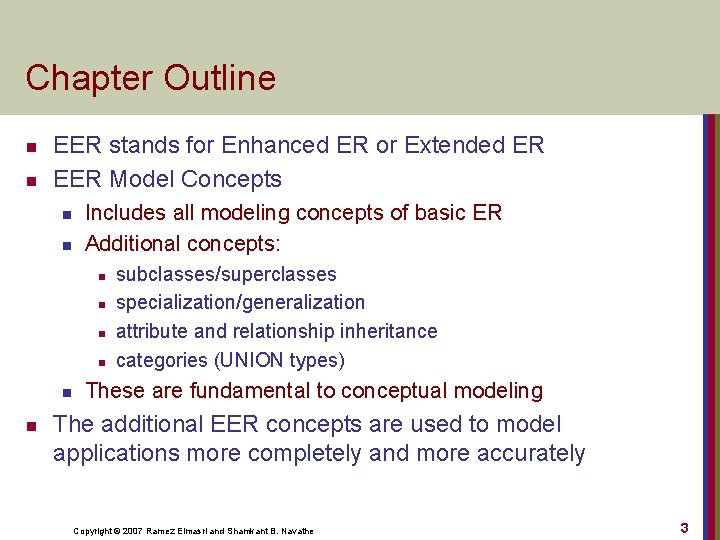 Chapter Outline n n EER stands for Enhanced ER or Extended ER EER Model