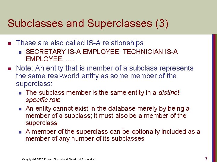 Subclasses and Superclasses (3) n These are also called IS-A relationships n n SECRETARY