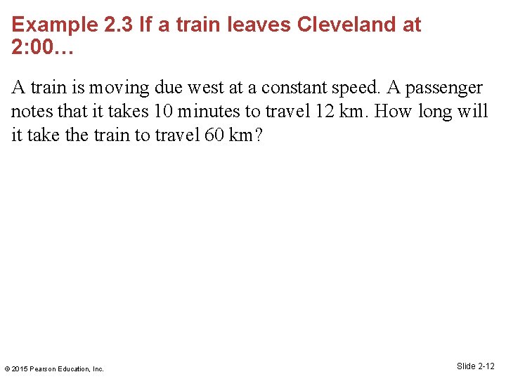 Example 2. 3 If a train leaves Cleveland at 2: 00… A train is