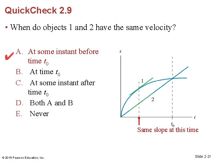 Quick. Check 2. 9 • When do objects 1 and 2 have the same