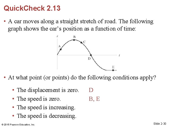 Quick. Check 2. 13 • A car moves along a straight stretch of road.