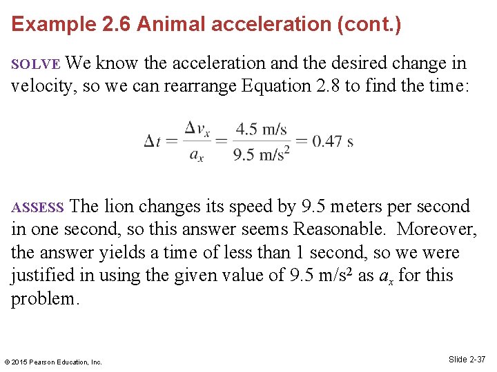 Example 2. 6 Animal acceleration (cont. ) SOLVE We know the acceleration and the Example 2. 6 Animal acceleration (cont. ) SOLVE We know the acceleration and the