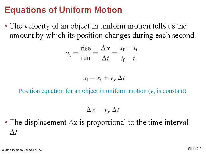 Equations of Uniform Motion • The velocity of an object in uniform motion tells