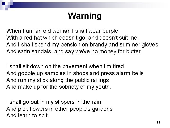 Warning When I am an old woman I shall wear purple With a red