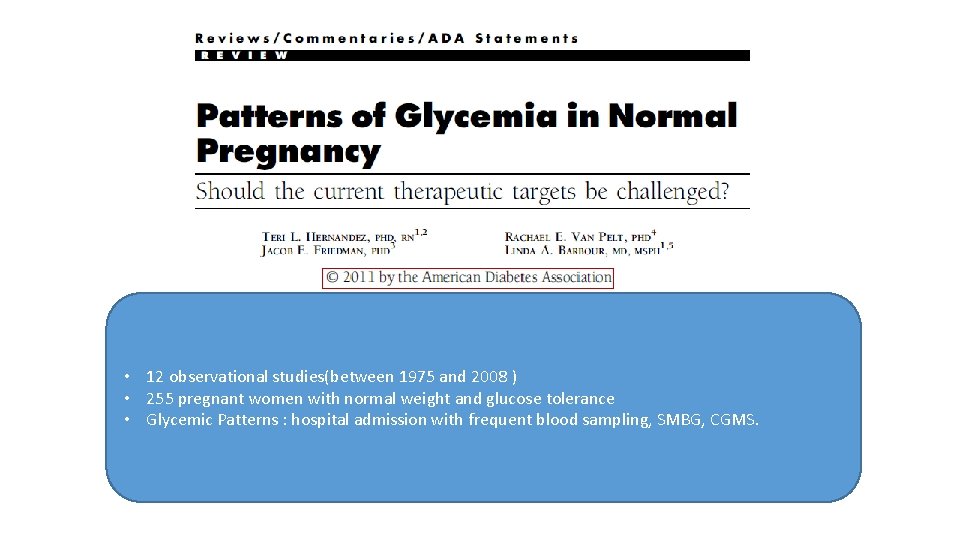  • 12 observational studies(between 1975 and 2008 ) • 255 pregnant women with