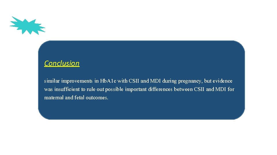 Conclusion similar improvements in Hb. A 1 c with CSII and MDI during pregnancy,