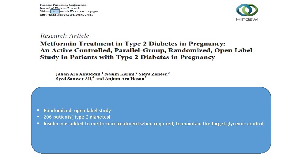 § Randomized, open label study § 206 patients( type 2 diabetes) § Insulin was