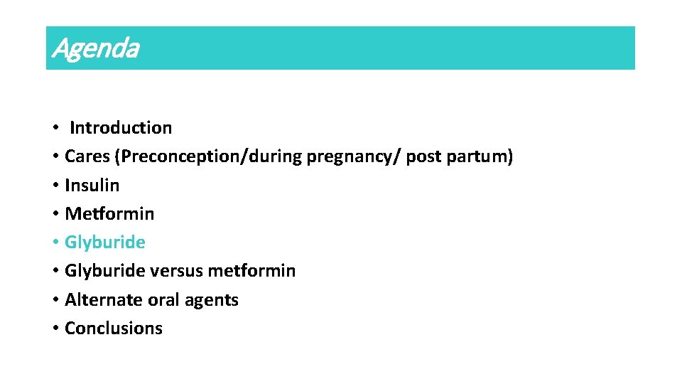 Agenda • Introduction • Cares (Preconception/during pregnancy/ post partum) • Insulin • Metformin •