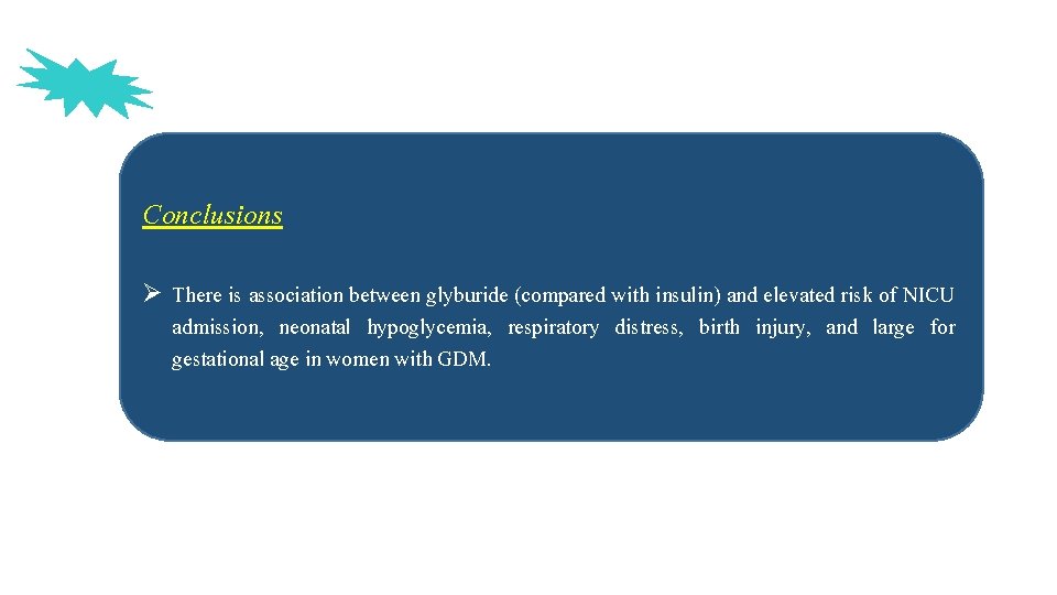 Conclusions Ø There is association between glyburide (compared with insulin) and elevated risk of