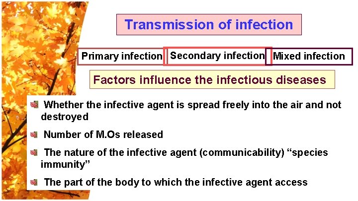 Transmission of infection Primary infection Secondary infection Mixed infection Factors influence the infectious diseases