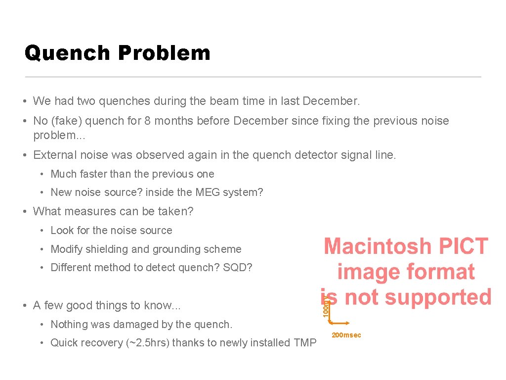 Quench Problem • We had two quenches during the beam time in last December.