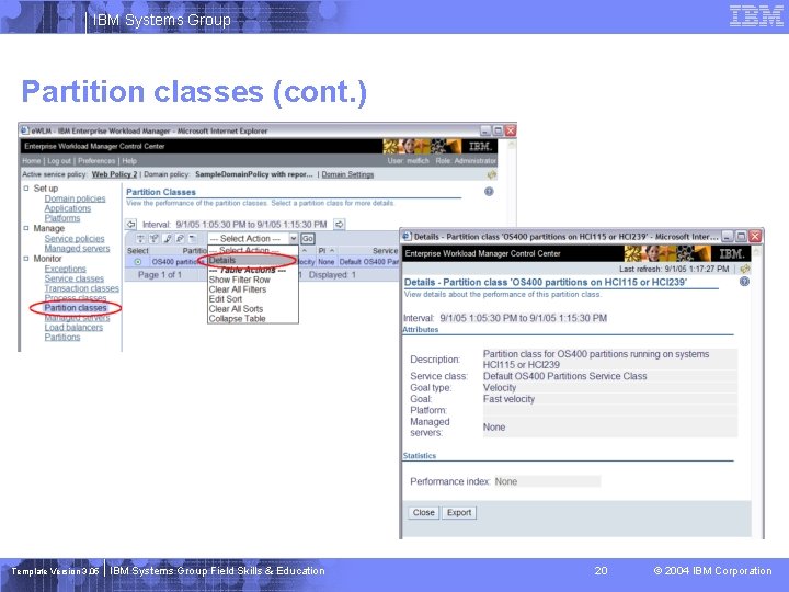 IBM Systems Group Partition classes (cont. ) Template Version 3. 05 IBM Systems Group