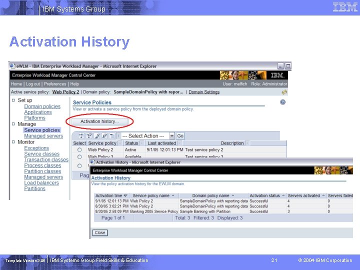 IBM Systems Group Activation History Template Version 3. 05 IBM Systems Group Field Skills