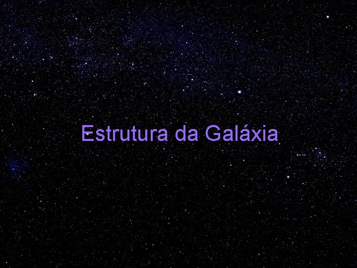 Estrutura da Galáxia 