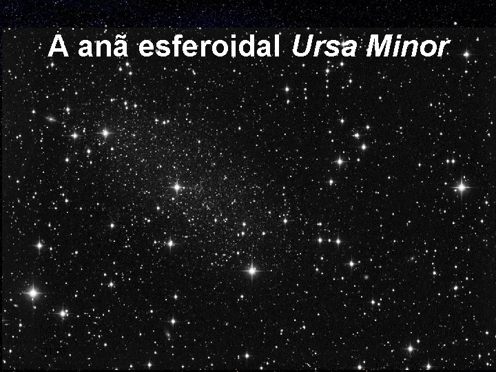 A anã esferoidal Ursa Minor 01: 53 