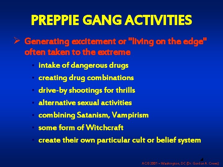 PREPPIE GANG ACTIVITIES Ø Generating excitement or "living on the edge" often taken to