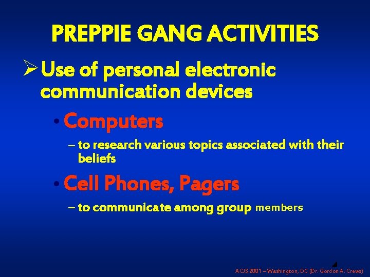 PREPPIE GANG ACTIVITIES ØUse of personal electronic communication devices Computers – to research various
