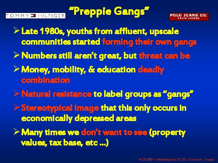 “Preppie Gangs” Ø Late 1980 s, youths from affluent, upscale communities started forming their