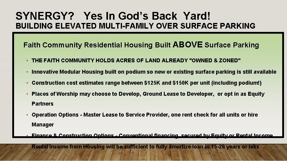 SYNERGY? Yes In God’s Back Yard! BUILDING ELEVATED MULTI-FAMILY OVER SURFACE PARKING Faith Community