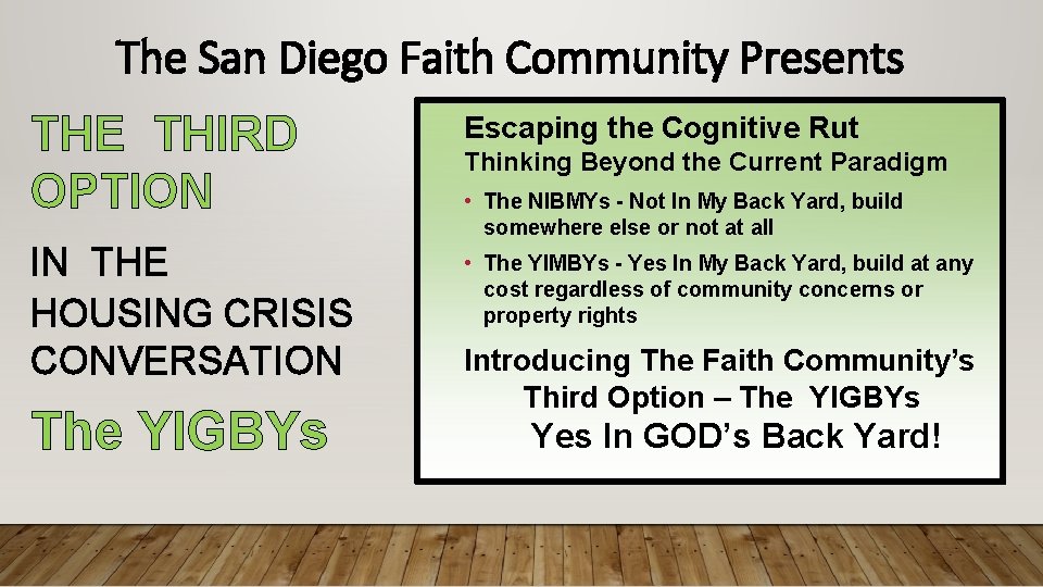 The San Diego Faith Community Presents THE THIRD OPTION Escaping the Cognitive Rut IN