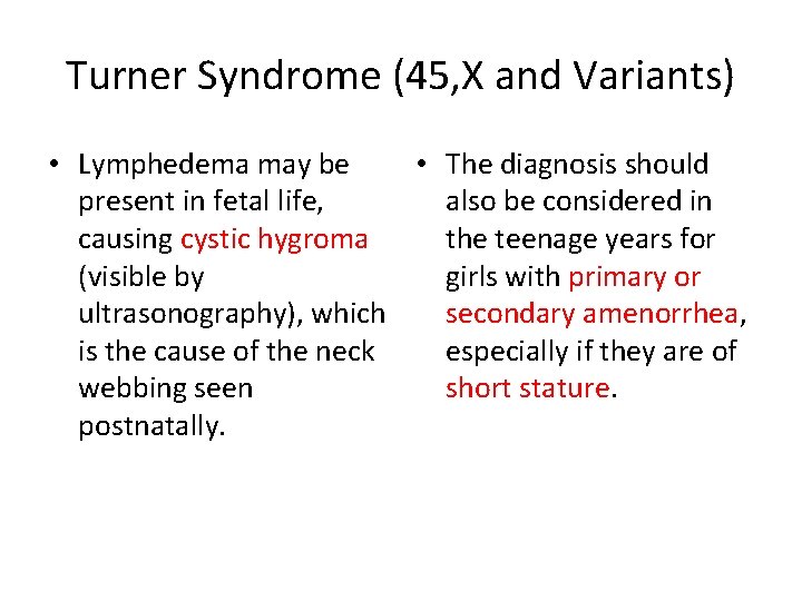 Turner Syndrome (45, X and Variants) • Lymphedema may be • The diagnosis should