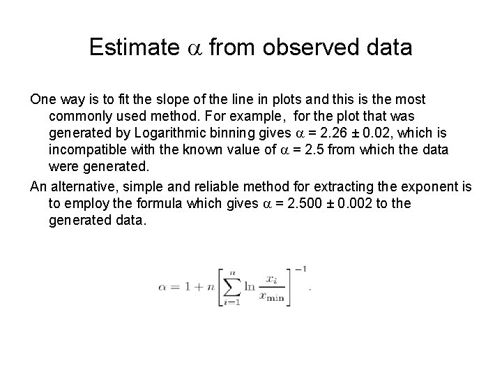 Estimate from observed data One way is to fit the slope of the line