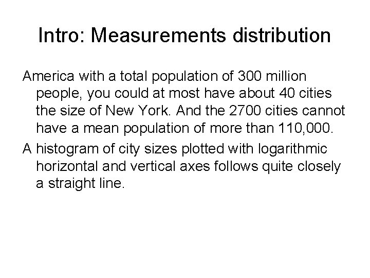Intro: Measurements distribution America with a total population of 300 million people, you could