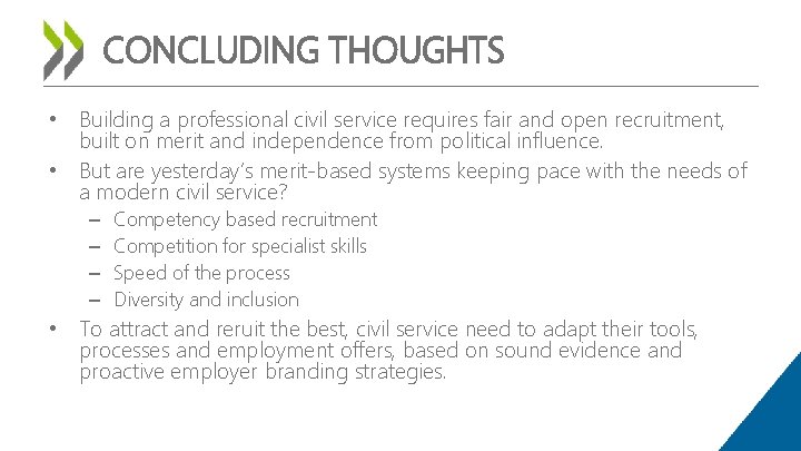 CONCLUDING THOUGHTS • Building a professional civil service requires fair and open recruitment, built