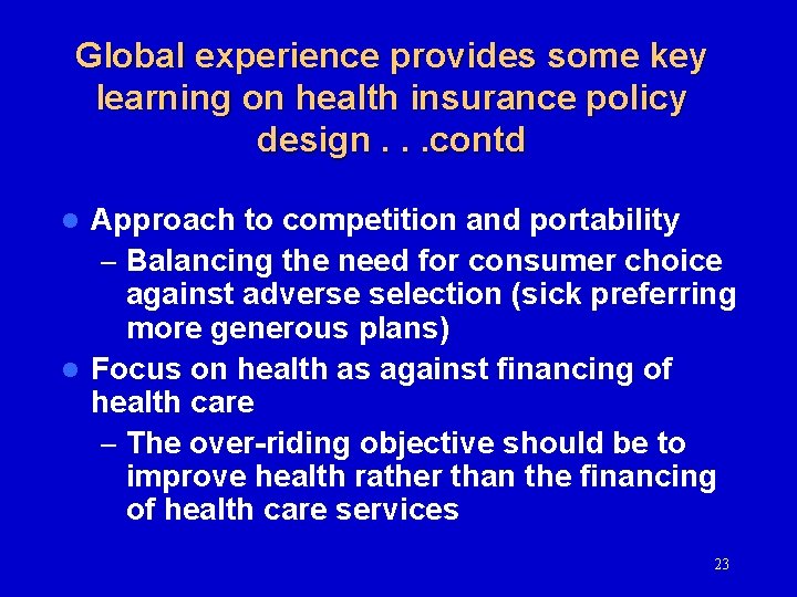 Global experience provides some key learning on health insurance policy design. . . contd