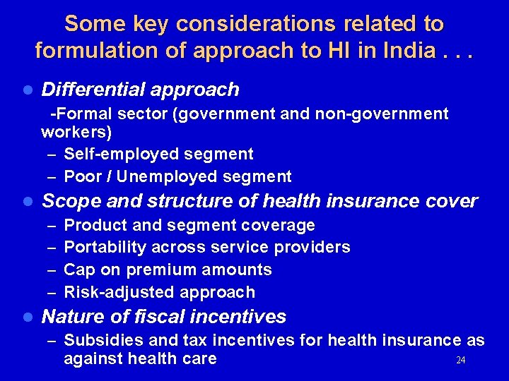 Some key considerations related to formulation of approach to HI in India. . .