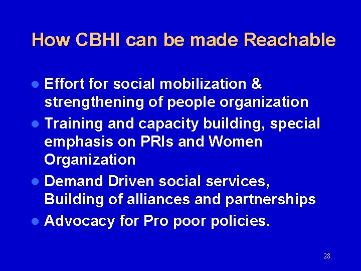 How CBHI can be made Reachable Effort for social mobilization & strengthening of people