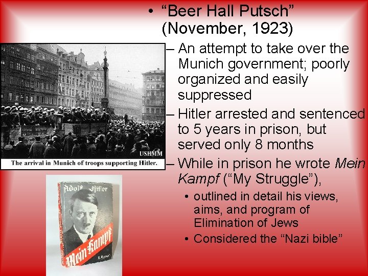  • “Beer Hall Putsch” (November, 1923) – An attempt to take over the
