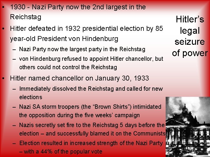  • 1930 - Nazi Party now the 2 nd largest in the Reichstag
