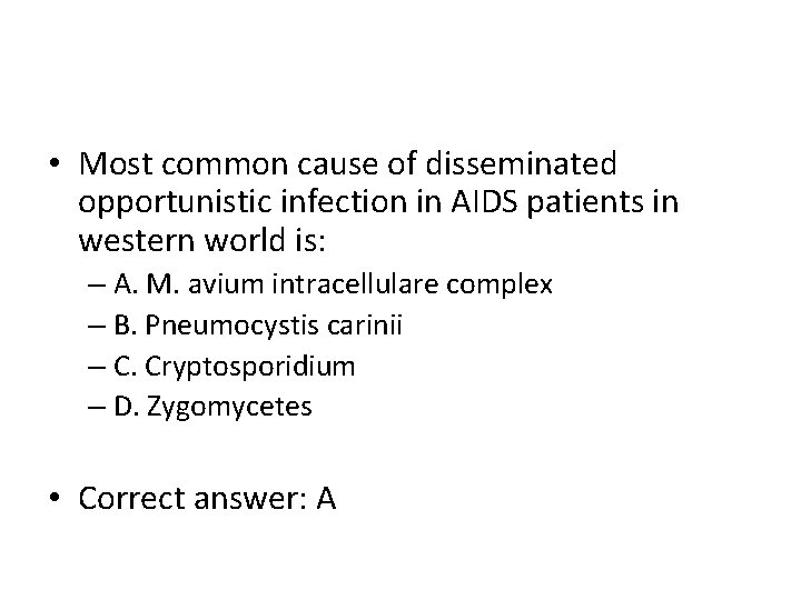  • Most common cause of disseminated opportunistic infection in AIDS patients in western