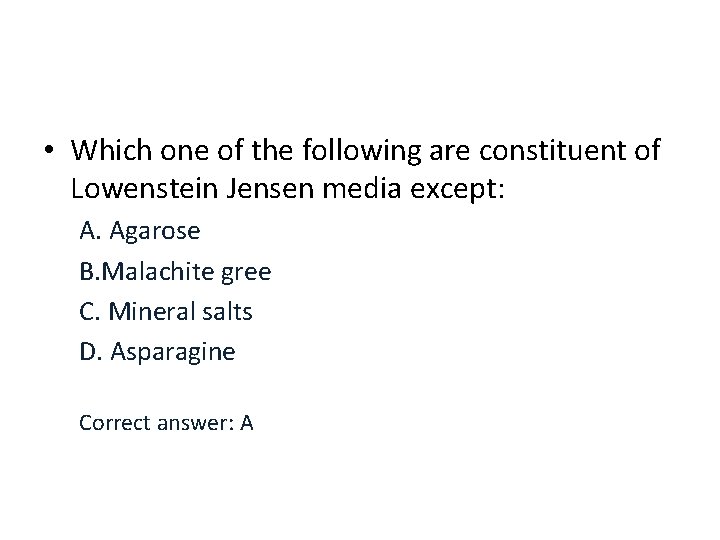  • Which one of the following are constituent of Lowenstein Jensen media except: