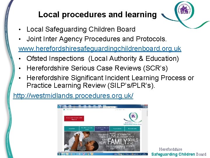Local procedures and learning • Local Safeguarding Children Board • Joint Inter Agency Procedures
