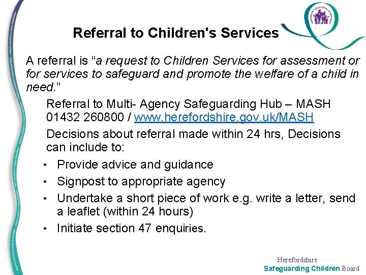 Referral to Children's Services A referral is “a request to Children Services for assessment